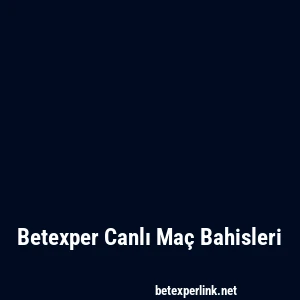 Betexper Canlı Maç Bahisleri