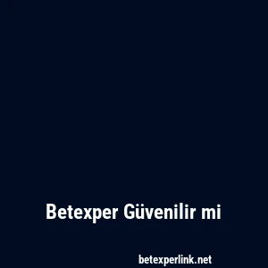 Betexper Güvenilir mi