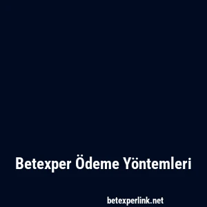 Betexper Ödeme Yöntemleri